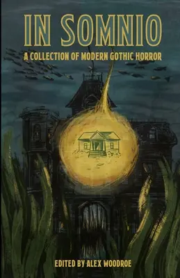În Somnio: O colecție de groază gotică modernă - In Somnio: A Collection of Modern Gothic Horror