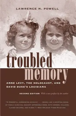 Troubled Memory, ediția a doua: Anne Levy, Holocaustul și Louisiana lui David Duke - Troubled Memory, Second Edition: Anne Levy, the Holocaust, and David Duke's Louisiana