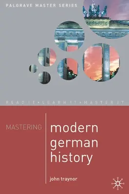 Stăpânirea istoriei germane moderne - Mastering Modern German History