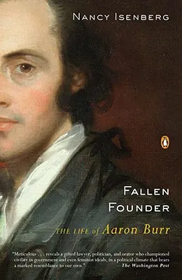 Fallen Founder: Viața lui Aaron Burr - Fallen Founder: The Life of Aaron Burr
