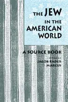 Evreul în lumea americană: O carte de surse - The Jew in the American World: A Source Book