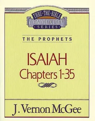 Thru the Bible Vol. 22: Profeții (Isaia 1-35): 22 - Thru the Bible Vol. 22: The Prophets (Isaiah 1-35): 22