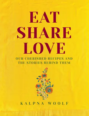 Eat, Share, Love - Rețetele noastre prețioase și poveștile din spatele lor - Eat, Share, Love - Our cherished recipes and the stories behind them