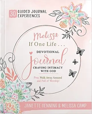 Melissa, Dacă o viață... Jurnal devoțional - Melissa, If One Life... Devotional Journal