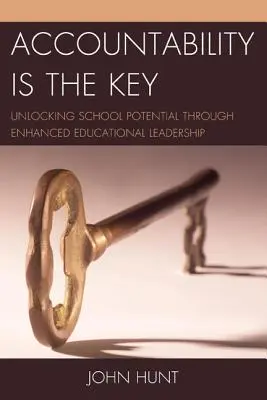 Responsabilitatea este cheia: Eliberarea potențialului școlar prin intermediul unui leadership educațional îmbunătățit - Accountability is the Key: Unlocking School Potential through Enhanced Educational Leadership
