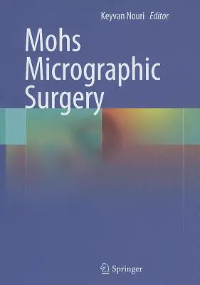 Chirurgia micrografică Mohs - Mohs Micrographic Surgery