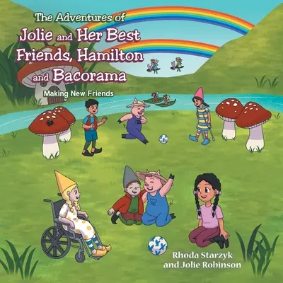 Aventurile lui Jolie și ale celor mai buni prieteni ai ei Hamilton și Bacorama: Făcându-și noi prieteni - The Adventures of Jolie and Her Best Friends Hamilton and Bacorama: Making New Friends