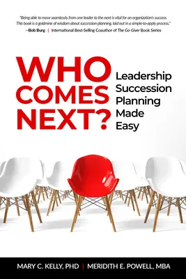 Who Comes Next?: Planificarea succesiunii la conducere simplificată - Who Comes Next?: Leadership Succession Planning Made Easy