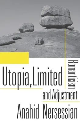 Utopia, limitată: Romantismul și ajustarea - Utopia, Limited: Romanticism and Adjustment