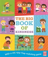 The Big Book of Kindness - O carte de carton cu un joc de potrivire prin ridicarea clapetei - The Big Book of Kindness - A board book with a lift-the-flap matching game