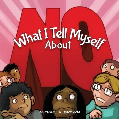 Ce îmi spun eu despre NU - What I Tell Myself About NO