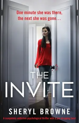 The Invite: Un thriller psihologic complet captivant cu o întorsătură de situație uluitoare - The Invite: A completely addictive psychological thriller with a jaw-dropping twist