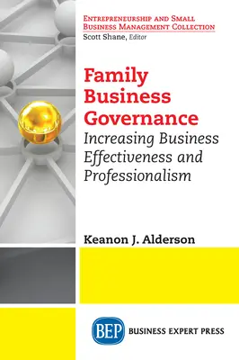 Guvernarea întreprinderilor familiale: Creșterea eficacității și a profesionalismului în afaceri - Family Business Governance: Increasing Business Effectiveness and Professionalism