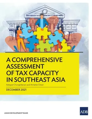 O evaluare cuprinzătoare a capacității fiscale în Asia de Sud-Est - A Comprehensive Assessment of Tax Capacity in Southeast Asia