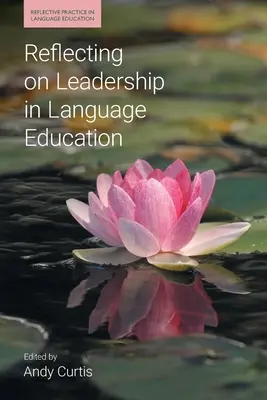 Reflectând asupra leadership-ului în educația lingvistică - Reflecting on Leadership in Language Education