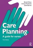 Planificarea îngrijirii - Un ghid pentru asistenți (Wilson Benita (Universitatea din Hull, Regatul Unit)) - Care Planning - A guide for nurses (Wilson Benita (University of Hull UK))