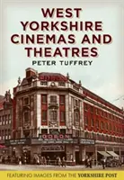 Cinematografele și teatrele din West Yorkshire - din arhiva de imagini Yorkshire Post - West Yorkshire Cinemas and Theatres - From the Yorkshire Post Picture Archives