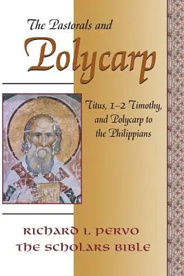 Pastoralele și Policarp: Tit, 1-2 Timotei și Policarp către filipeni (Titus, 1-2 Timothy, and Polycarp to the Philippians) - The Pastorals and Polycarp: Titus, 1-2 Timothy, and Polycarp to the Philippians