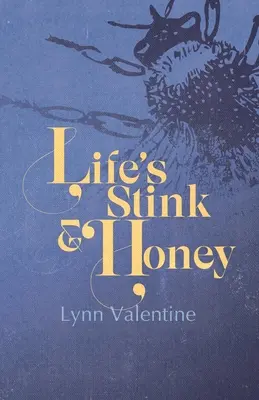 Mierea și mirosul vieții - Life's Stink & Honey