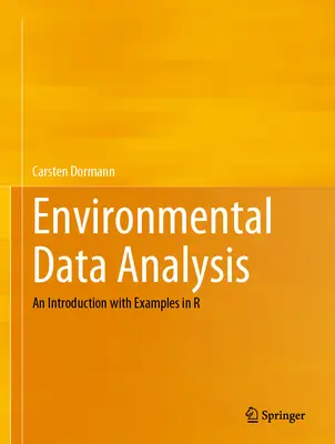 Analiza datelor de mediu: O introducere cu exemple în R - Environmental Data Analysis: An Introduction with Examples in R