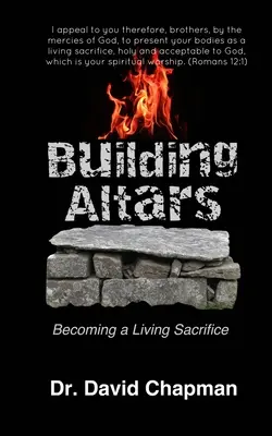 Construirea altarelor: Devenirea unui sacrificiu viu - Building Altars: Becoming a Living Sacrifice
