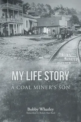 Povestea vieții mele: Fiul unui miner de cărbune - My Life Story: A Coal Miner's Son