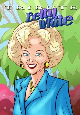 Tribute: Betty White - Cartea cu benzi desenate - Tribute: Betty White - The Comic Book