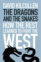 Dragonii și șerpii - Cum a învățat restul să lupte împotriva Occidentului - Dragons and the Snakes - How the Rest Learned to Fight the West