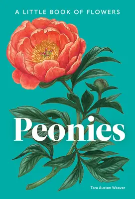 Peonies: O mică carte a florilor - Peonies: A Little Book of Flowers