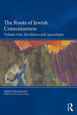 Rădăcinile conștiinței evreiești, volumul unu: Revelație și Apocalipsă - The Roots of Jewish Consciousness, Volume One: Revelation and Apocalypse