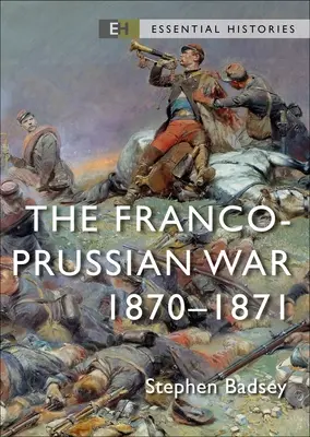 Războiul franco-prusac: 1870-71 - The Franco-Prussian War: 1870-71