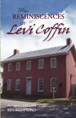 Reminiscențele lui Levi Coffin - Reminiscences of Levi Coffin