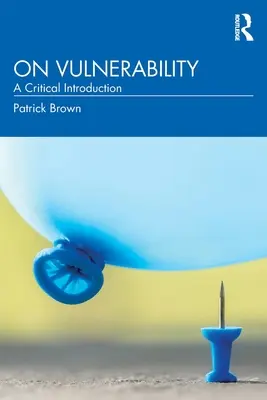 Despre Vulnerabilitate: O introducere critică - On Vulnerability: A Critical Introduction