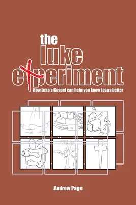 Experimentul Luca: Cum Evanghelia după Luca te poate ajuta să-L cunoști mai bine pe Isus - The Luke Experiment: How Luke's Gospel can help you know Jesus better