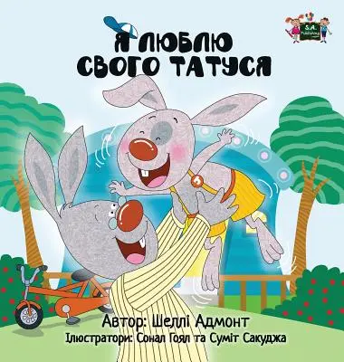 Îl iubesc pe tatăl meu: Ukrainian Edition - I Love My Dad: Ukrainian Edition