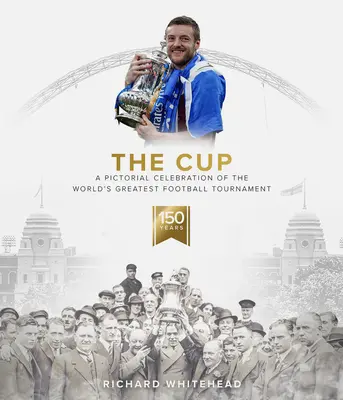 The Cup: O celebrare picturală a celui mai mare turneu de fotbal din lume - The Cup: A Pictorial Celebration of the World's Greatest Football Tournament