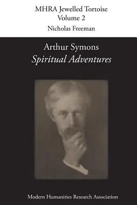Arthur Symons, „Aventuri spirituale - Arthur Symons, 'Spiritual Adventures'
