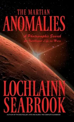Anomaliile marțiene: O căutare fotografică a vieții inteligente pe Marte - The Martian Anomalies: A Photographic Search for Intelligent Life on Mars