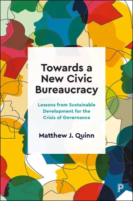 Către o nouă birocrație civică: Lecții din dezvoltarea durabilă pentru criza guvernării - Towards a New Civic Bureaucracy: Lessons from Sustainable Development for the Crisis of Governance