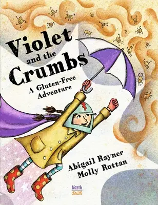 Violeta și firimiturile: O aventură fără gluten - Violet and the Crumbs: A Gluten-Free Adventure