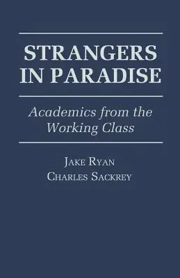 Străini în paradis: Academicieni din clasa muncitoare - Strangers in Paradise: Academics from the Working Class