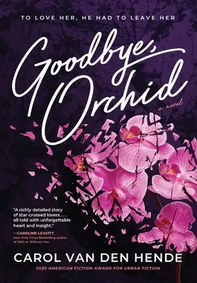 Adio, Orhidee: Pentru a o iubi, el a trebuit să o părăsească - Goodbye, Orchid: To Love Her, He Had To Leave Her