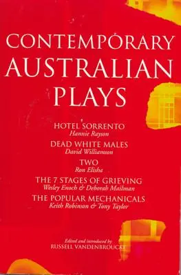 Piese de teatru australiene contemporane: Hotel Sorrento/Dead White Males/Two/The 7 Stages of Grieving/The Popular Mechanicals - Contemporary Australian Plays: Hotel Sorrento/Dead White Males/Two/The 7 Stages of Grieving/The Popular Mechanicals