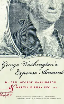 Contul de cheltuieli al lui George Washington: Generalul George Washington și Marvin Kitman, Pfc. (Ret.) - George Washington's Expense Account: Gen. George Washington and Marvin Kitman, Pfc. (Ret.)