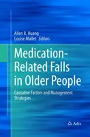 Căderi legate de medicație la persoanele în vârstă: Factori cauzali și strategii de gestionare - Medication-Related Falls in Older People: Causative Factors and Management Strategies