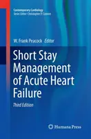 Managementul pe termen scurt al insuficienței cardiace acute (Short Stay Management of Acute Heart Failure) - Short Stay Management of Acute Heart Failure