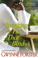 Ruperea legăturilor care o unesc (Breaking the Ties That Bind) - Breaking the Ties That Bind