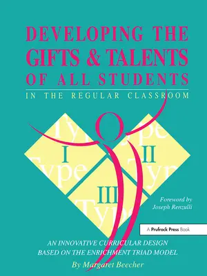 Dezvoltarea darurilor și talentelor tuturor elevilor din clasele obișnuite (Developing the Gifts and Talents of All Students in the Regular Classroom) - Developing the Gifts and Talents of All Students in the Regular Classroom