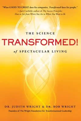 Transformat!: Știința de a trăi spectaculos - Transformed!: The Science of Spectacular Living