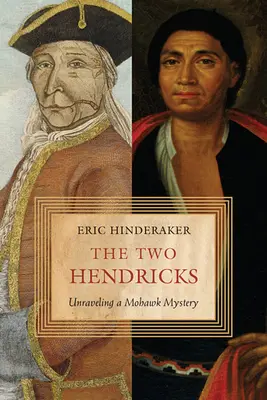 Cei doi Hendricks: Dezlegarea unui mister Mohawk - The Two Hendricks: Unraveling a Mohawk Mystery